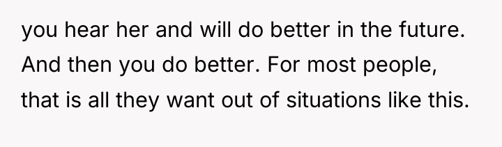 you hear her and will do better in the future....