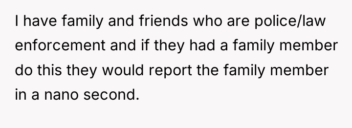I have family and friends who are police/law enforcement and...