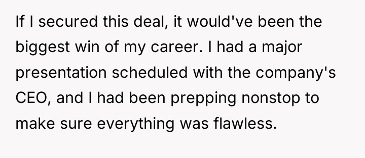 If I secured this deal, it would've been the biggest...