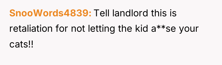 SnooWords4839 Tell landlord this is retaliation for not letting the...