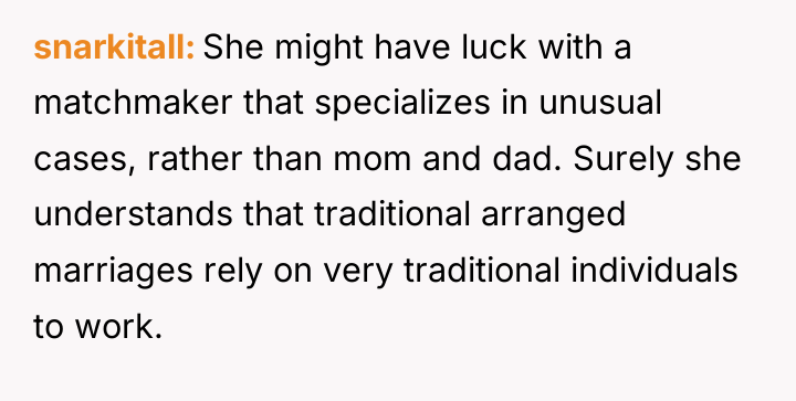 snarkitall She might have luck with a matchmaker that specializes...