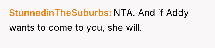 StunnedinTheSuburbs NTA. And if Addy wants to come to you,...