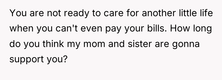 You are not ready to care for another little life...