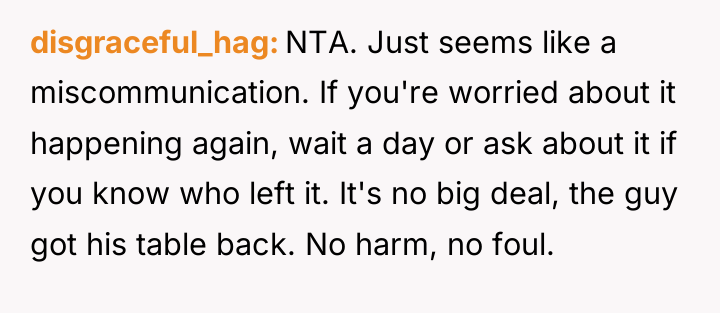 disgraceful_hag NTA. Just seems like a miscommunication. If you're worried...