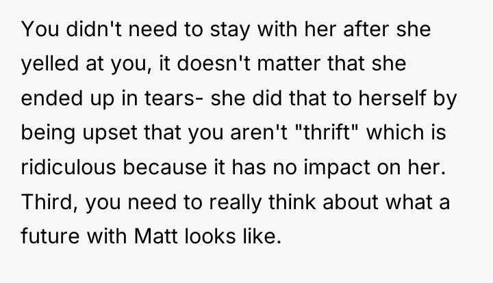 You didn't need to stay with her after she yelled...