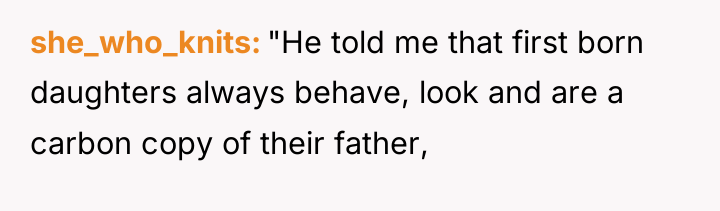 she_who_knits "He told me that first born daughters always behave,...