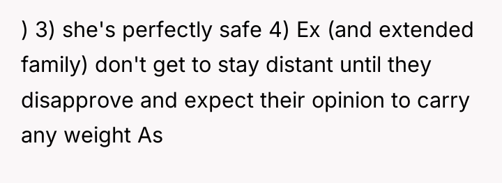 ) 3) she's perfectly safe 4) Ex (and extended family)...