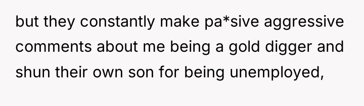 but they constantly make pa*sive aggressive comments about me being...
