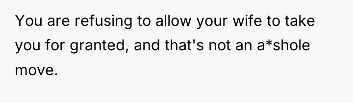 You are refusing to allow your wife to take you...