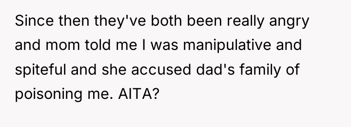 Since then they've both been really angry and mom told...