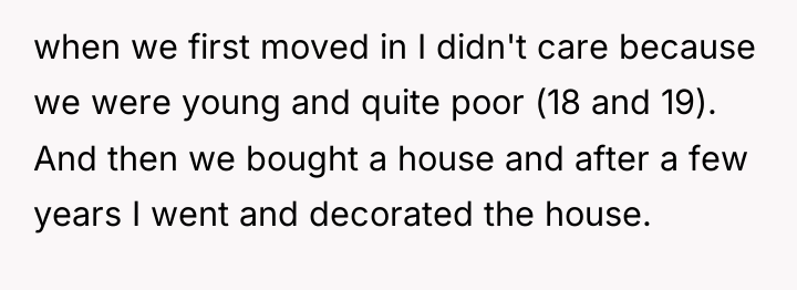 when we first moved in I didn't care because we...