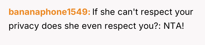 bananaphone1549 If she can't respect your privacy does she even...