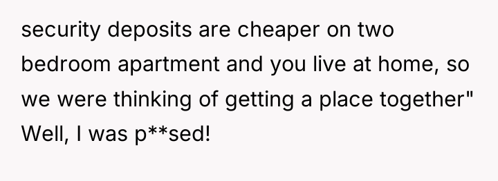 security deposits are cheaper on two bedroom apartment and you...