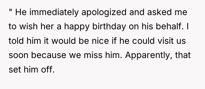 " He immediately apologized and asked me to wish her...