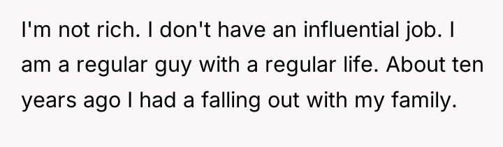 I'm not rich. I don't have an influential job. I...