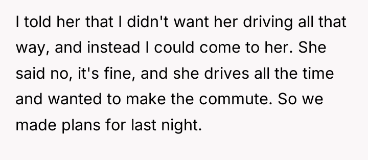 I told her that I didn't want her driving all...