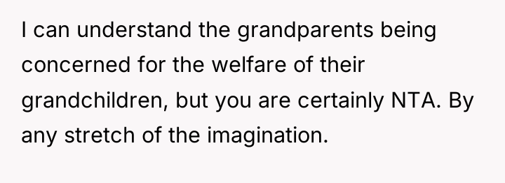 I can understand the grandparents being concerned for the welfare...