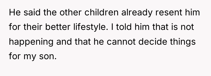 He said the other children already resent him for their...
