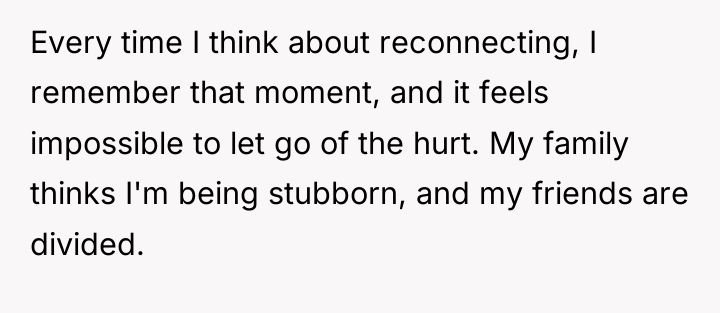 Every time I think about reconnecting, I remember that moment,...