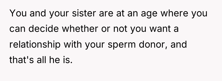 You and your sister are at an age where you...