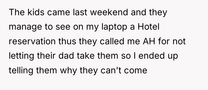The kids came last weekend and they manage to see...