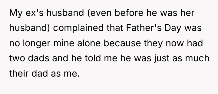 My ex's husband (even before he was her husband) complained...