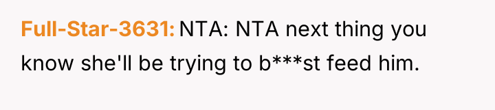 Full-Star-3631 NTA: NTA next thing you know she'll be trying...