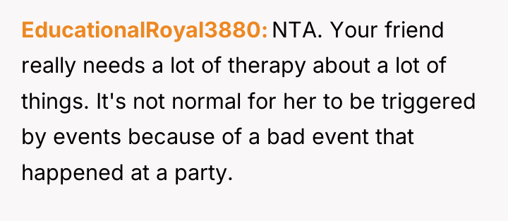 EducationalRoyal3880 NTA. Your friend really needs a lot of therapy...