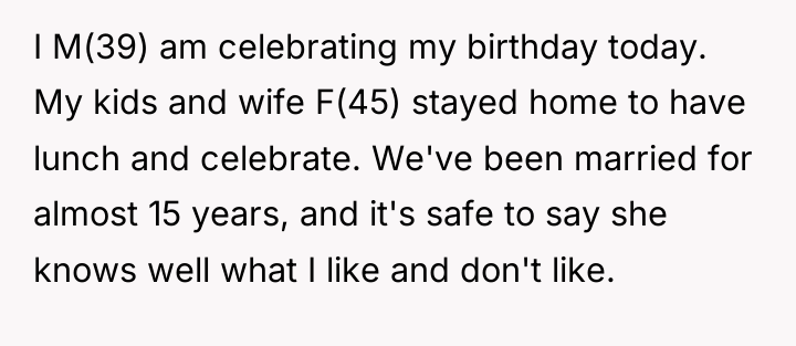 I M(39) am celebrating my birthday today. My kids and...