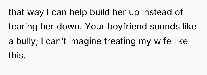 that way I can help build her up instead of...