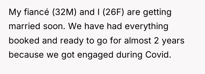 My fiancé (32M) and I (26F) are getting married soon....