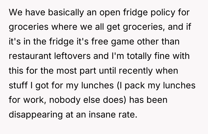 We have basically an open fridge policy for groceries where...