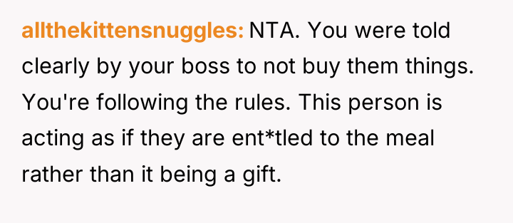 allthekittensnuggles NTA. You were told clearly by your boss to...