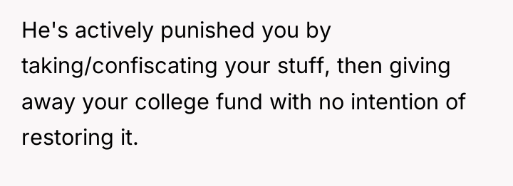He's actively punished you by taking/confiscating your stuff, then giving...