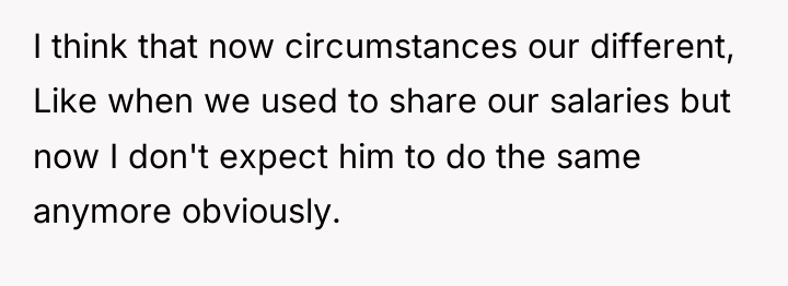 I think that now circumstances our different, Like when we...