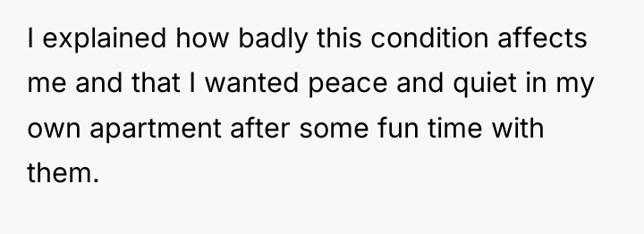 I explained how badly this condition affects me and that...