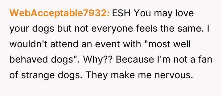 WebAcceptable7932 ESH You may love your dogs but not everyone...