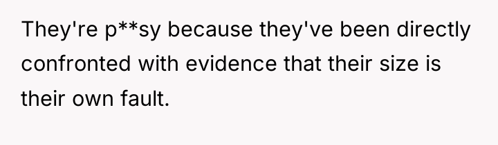 They're p**sy because they've been directly confronted with evidence that...