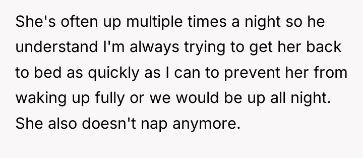 She's often up multiple times a night so he understand...