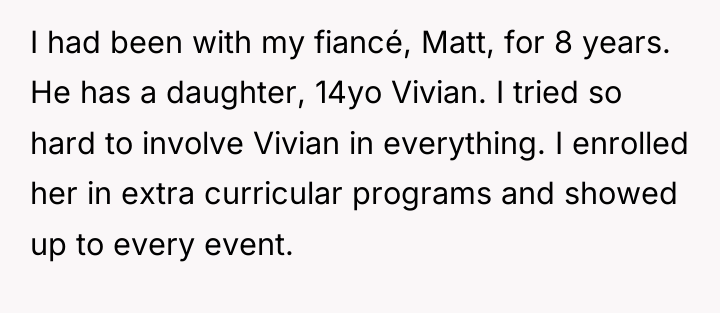 I had been with my fiancé, Matt, for 8 years....