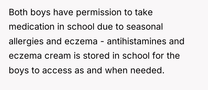 Both boys have permission to take medication in school due...