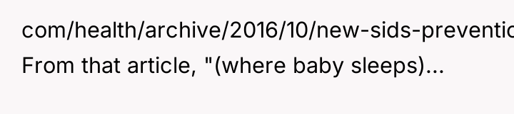 com/health/archive/2016/10/new-sids-prevention-recommendations/505289/ From that article, "(where baby sleeps)...