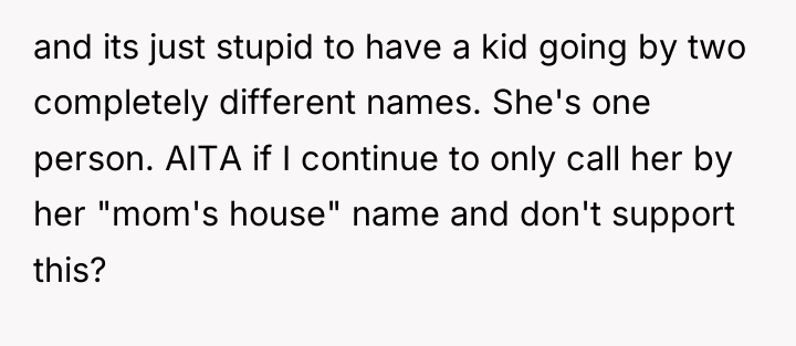 and its just stupid to have a kid going by...
