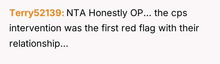 Terry52139 NTA Honestly OP... the cps intervention was the first...