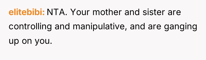 elitebibi NTA. Your mother and sister are controlling and manipulative,...