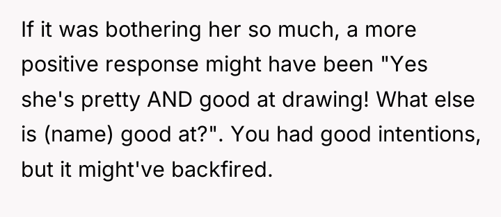 If it was bothering her so much, a more positive...