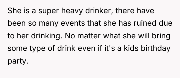 She is a super heavy drinker, there have been so...