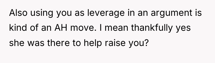 Also using you as leverage in an argument is kind...