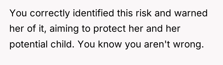 You correctly identified this risk and warned her of it,...
