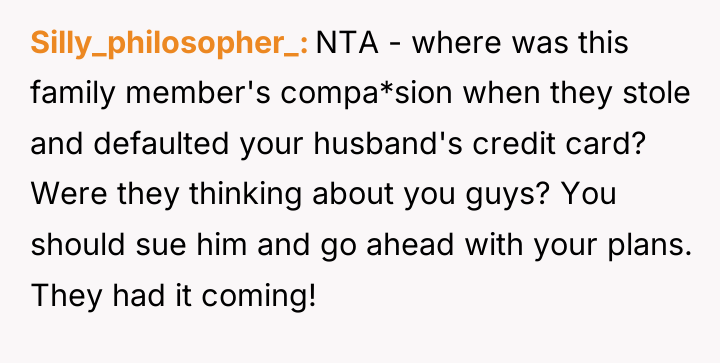 Silly_philosopher_ NTA - where was this family member's compa*sion when...